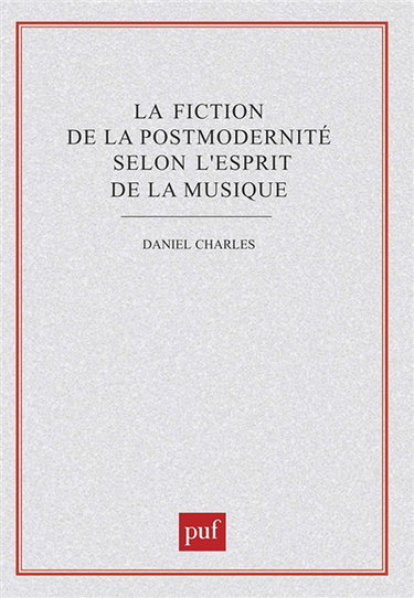 La fiction de la postmodernité, selon l'esprit de la musique
