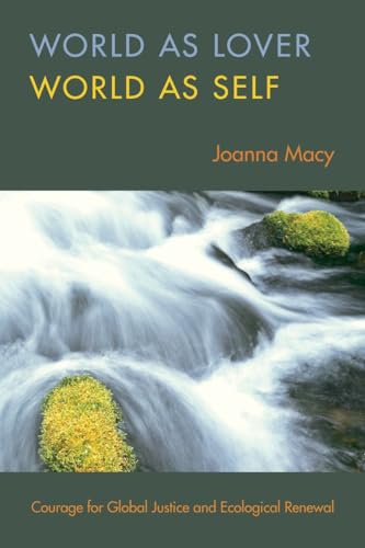 Couverture de World as Lover, World as Self: Courage for Global Justice and Planetary Renewal
