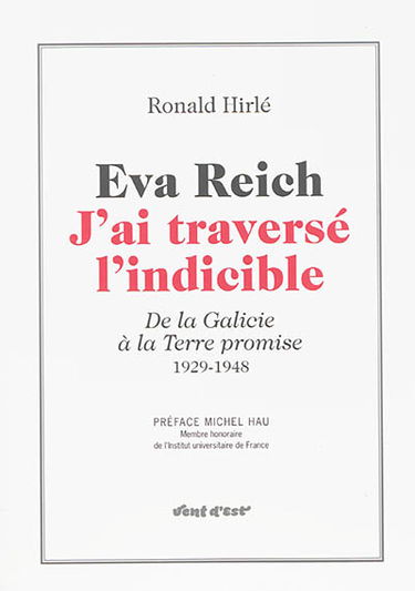 Eva Reich : j'ai traversé l'indicible : de la Galicie à la Terre promise, 1929-1948