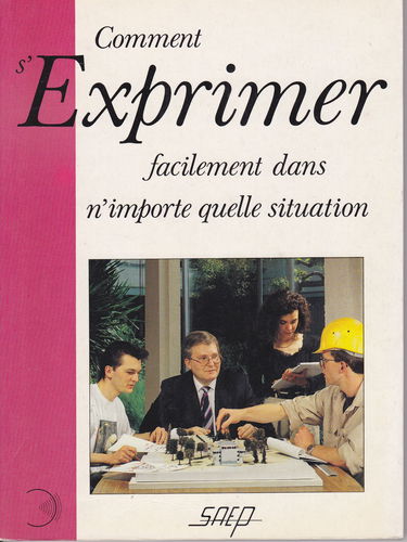 Comment S'Exprimer facilement dans n'importe quelle situation