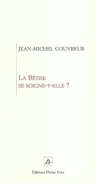 La bêtise se soigne-t-elle ?