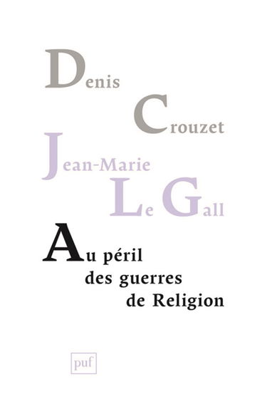 Au péril des guerres de Religion : réflexions de deux historiens sur notre temps
