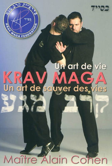 Couverture de Krav Maga : un art de vie, un art de sauver des vies par Alain Cohen