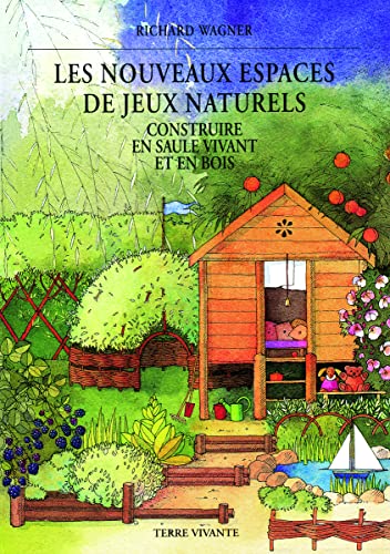 Les nouveaux espaces de jeux naturels : construire en saule vivant et en bois