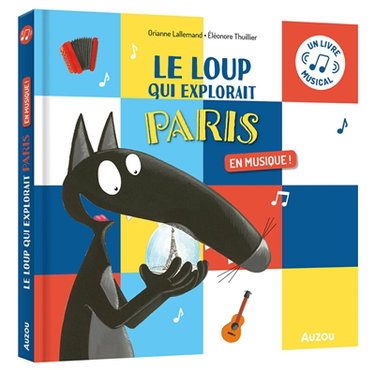 Couverture de Le loup qui explorait Paris : en musique ! par Orianne Lallemand