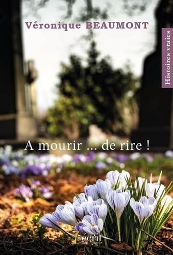 À mourir. . . de rire !