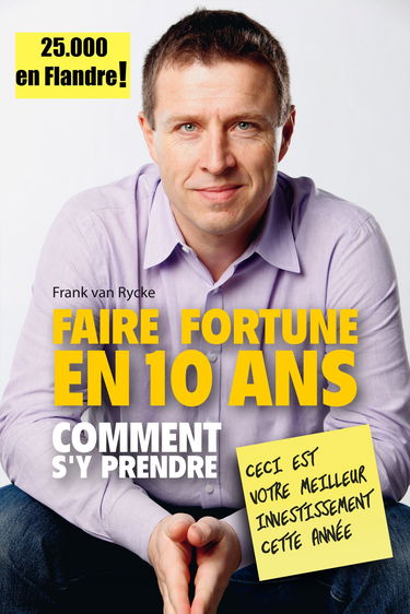 Faire fortune en 10 ans, comment s'y prendre