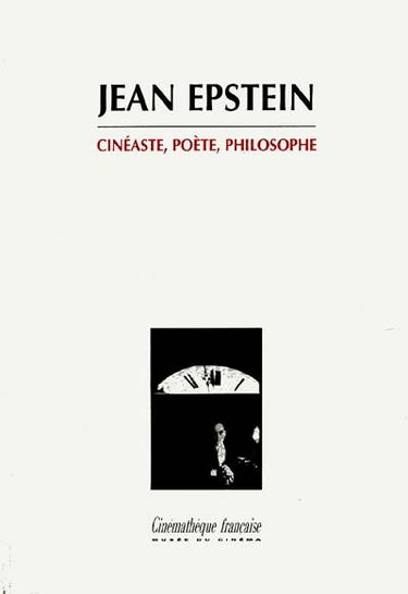 Jean Epstein : cinéaste, poète, philosophe