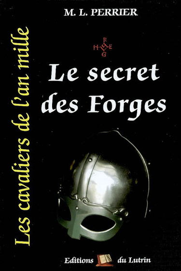 Les cavaliers de l'an mille. Vol. 1. Le secret des forges : 946-974
