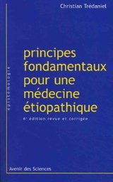 Principes fondamentaux pour une médecine étiopathique (épistémologie), 6e édition revue et corrigée..