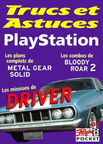 Trucs et astuces. Vol. 10. Playstation : Metal Gear Solid, Driver, Bloody Roar