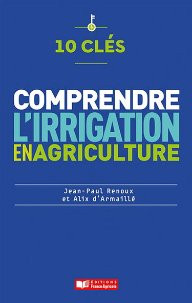 Comprendre l'irrigation en agriculture : 10 clés