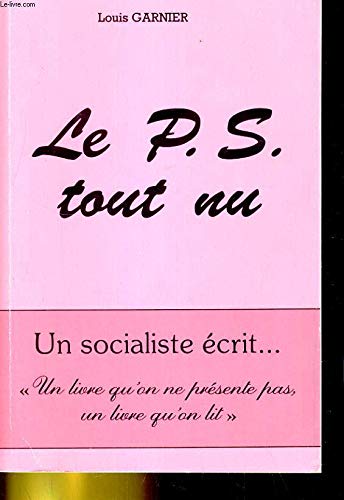 Le P.S. Parti socialiste tout nu