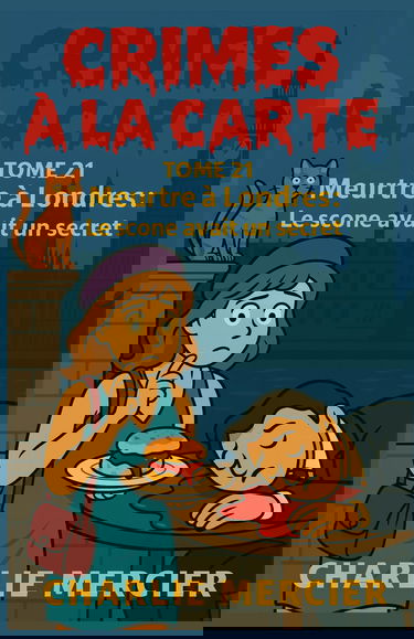 Crimes à la Carte – Tome 21 : Meurtre à Londres – Le scone avait un secret: Un cosy mystery drôle, immersif et palpitant, à consommer avec une tasse d’Earl Grey… et quelques précautions.