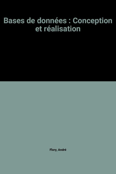 Bases de données, conception et réalisation