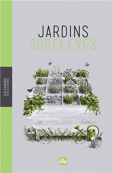 Jardins surélevés : concevoir, construire, planter