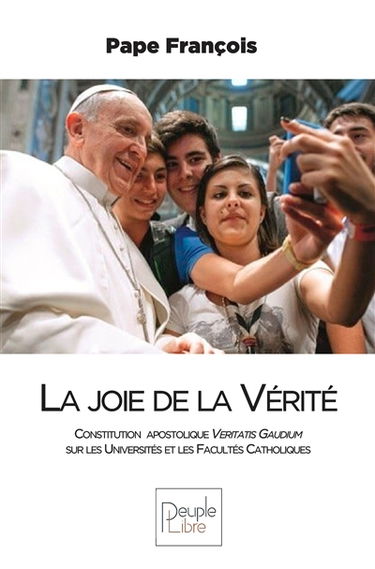 La joie de la vérité : constitution apostolique Veritatis gaudium sur les universités et les facultés catholiques