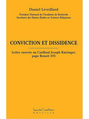 Conviction et dissidence : lettre ouverte au Cardinal Joseph Ratzinger, pape Benoît XVI
