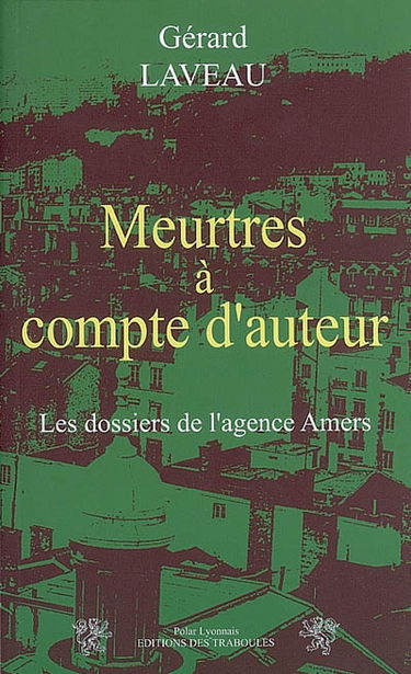 Meurtres à compte d'auteur : les dossiers de l'agence Amer