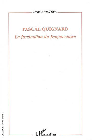Pascal Quignard : la fascination du fragmentaire