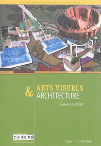 Arts visuels & architecture : cycles 1, 2, 3 & collège