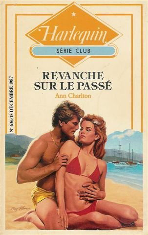 Revanche sur le passé : Collection : Harlequin série club n° 636