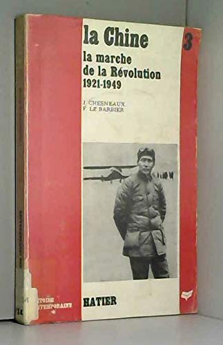 Histoire de la Chine Tome 3: La Marche de la révolution, 1921-1949