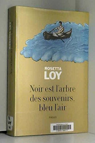 Noir est l'arbre des souvenirs, bleu l'air. Roman traduit de l'italien.