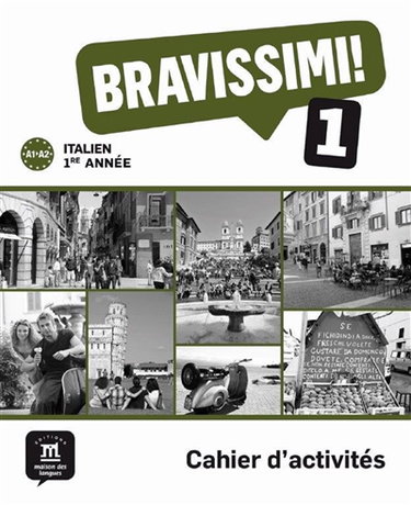 Couverture de Bravissimi ! 1, italien 1re année A1-A2 : cahier d'activités