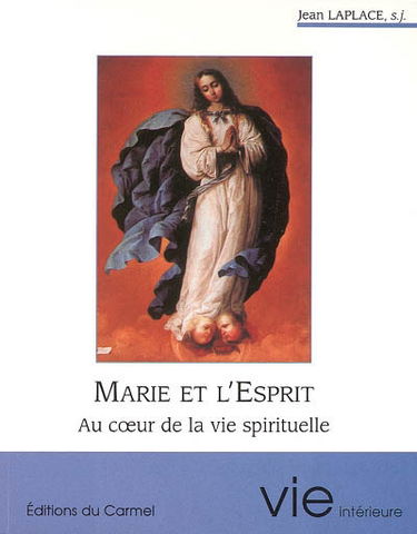 Marie et l'Esprit : au coeur de la vie spirituelle