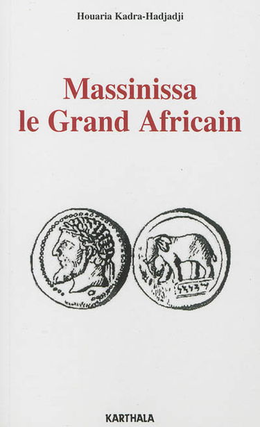 Massinissa : le grand Africain