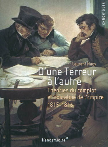 D'une terreur à l'autre : nostalgie de l'Empire et théories du complot, 1815-1816