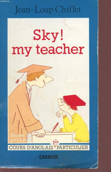 Couverture de Sky ! my teacher : cours d'anglais très particulier