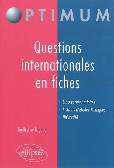 Les grandes questions internationales en fiches : classes préparatoires, instituts d'études politiques, université