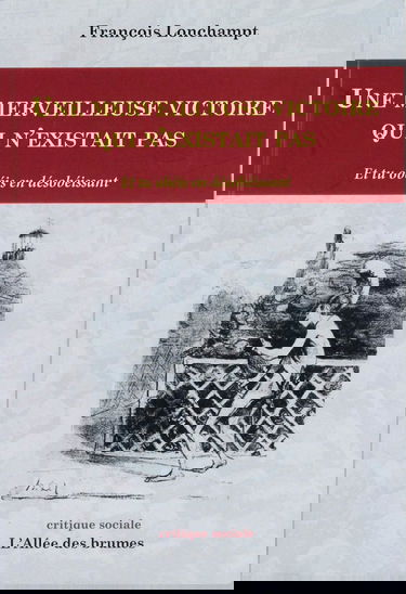 Une Merveilleuse victoire qui n'existait pas: Et tu obéis en désobéissant