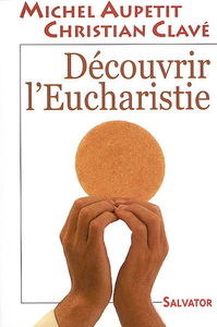 Découvrir l'Eucharistie
