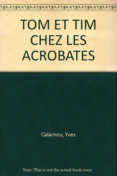 Tom et Tim. Vol. 13. Tom et Tim chez les acrobates