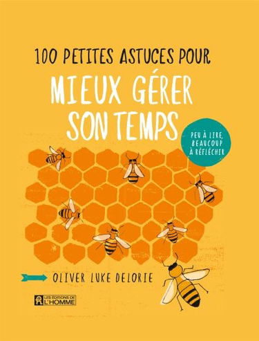 100 petites astuces pour mieux gérer son temps : peu à lire, beaucoup à réfléchir