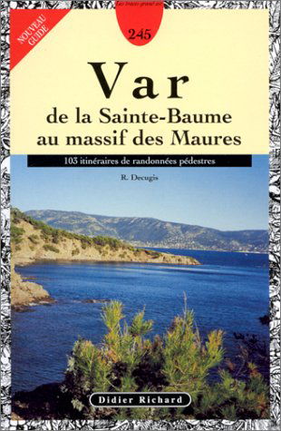 Var, de la Sainte-Baume au massif des Maures