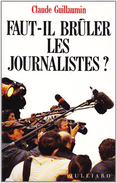 Faut-il brûler les journalistes ?