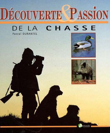 Découverte et passion de la chasse