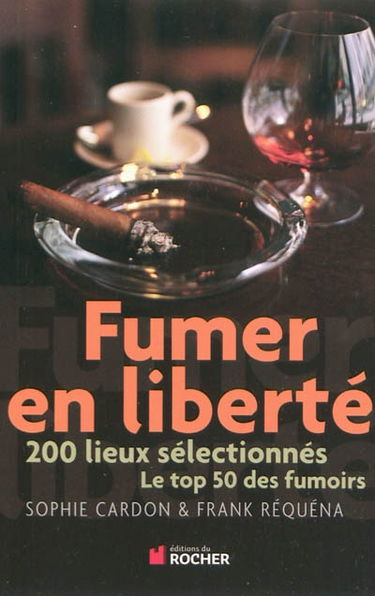 Fumer en liberté : 200 lieux sélectionnés, le top 50 des fumoirs