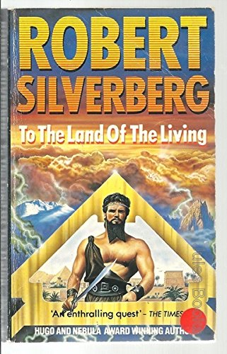 Couverture de To the Land of the Living par Robert Silverberg