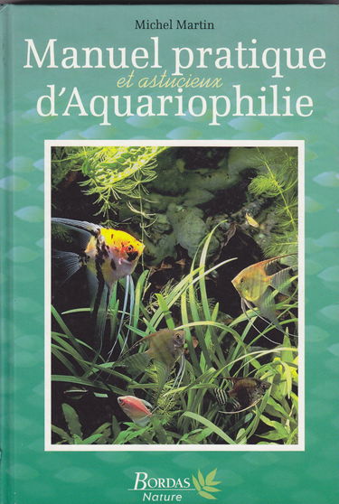 Manuel pratique et astucieux d'aquariophilie