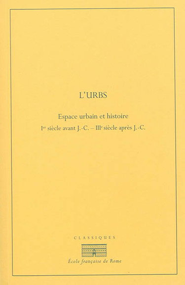 Couverture de L'Urbs : espace urbain et histoire : Ier siècle av. J.-C.-IIIe siècle apr. J.-C.