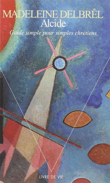 Alcide : guide simple pour simples chrétiens