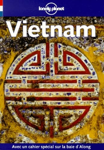 Guide Lonely Planet : Vietnam. Avec un cahier spécial sur la baie d'Along