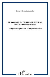 Le voyage en Orstomie de Jean Naymard (1944-1994) : fragments pour un clinquantenaire