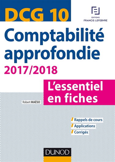 Comptabilité approfondie, DCG 10 : 2017-2018 : l'essentiel en fiches