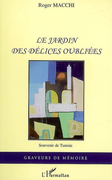 Le jardin des délices oubliées : souvenir de Tunisie